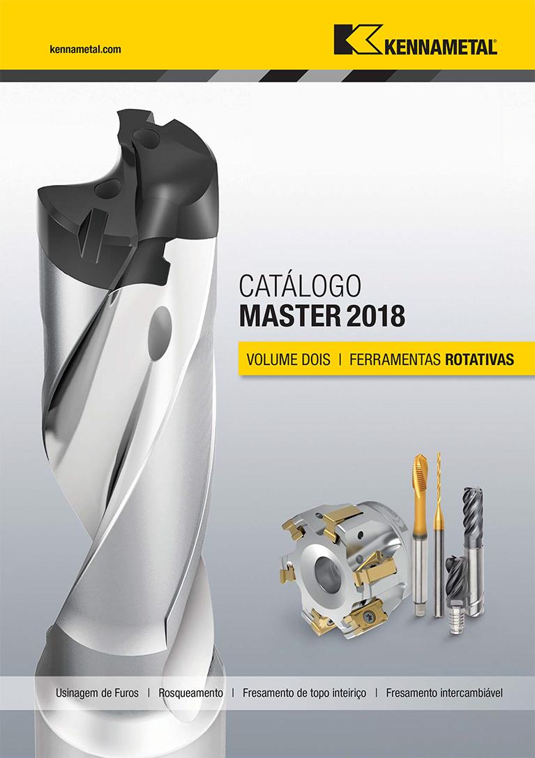 Catálogo Master 2018 Volume II Ferramentas RotativasDistribuidor Autorizado Kennametal - CAMPMETAL